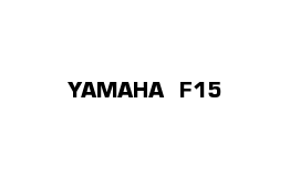  YAMAHA  F15 